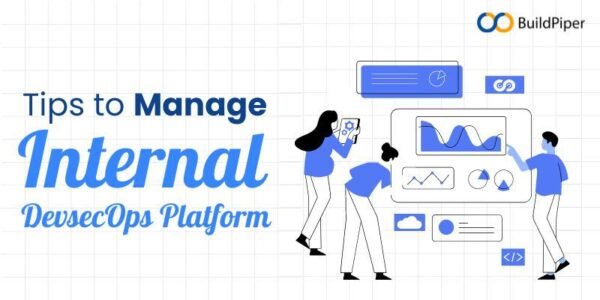 How to Manage Your Internal DevSecOps Platform? - BuildPiper