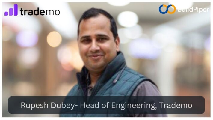 Rupesh Dubey- Head of Engineering, Trademo