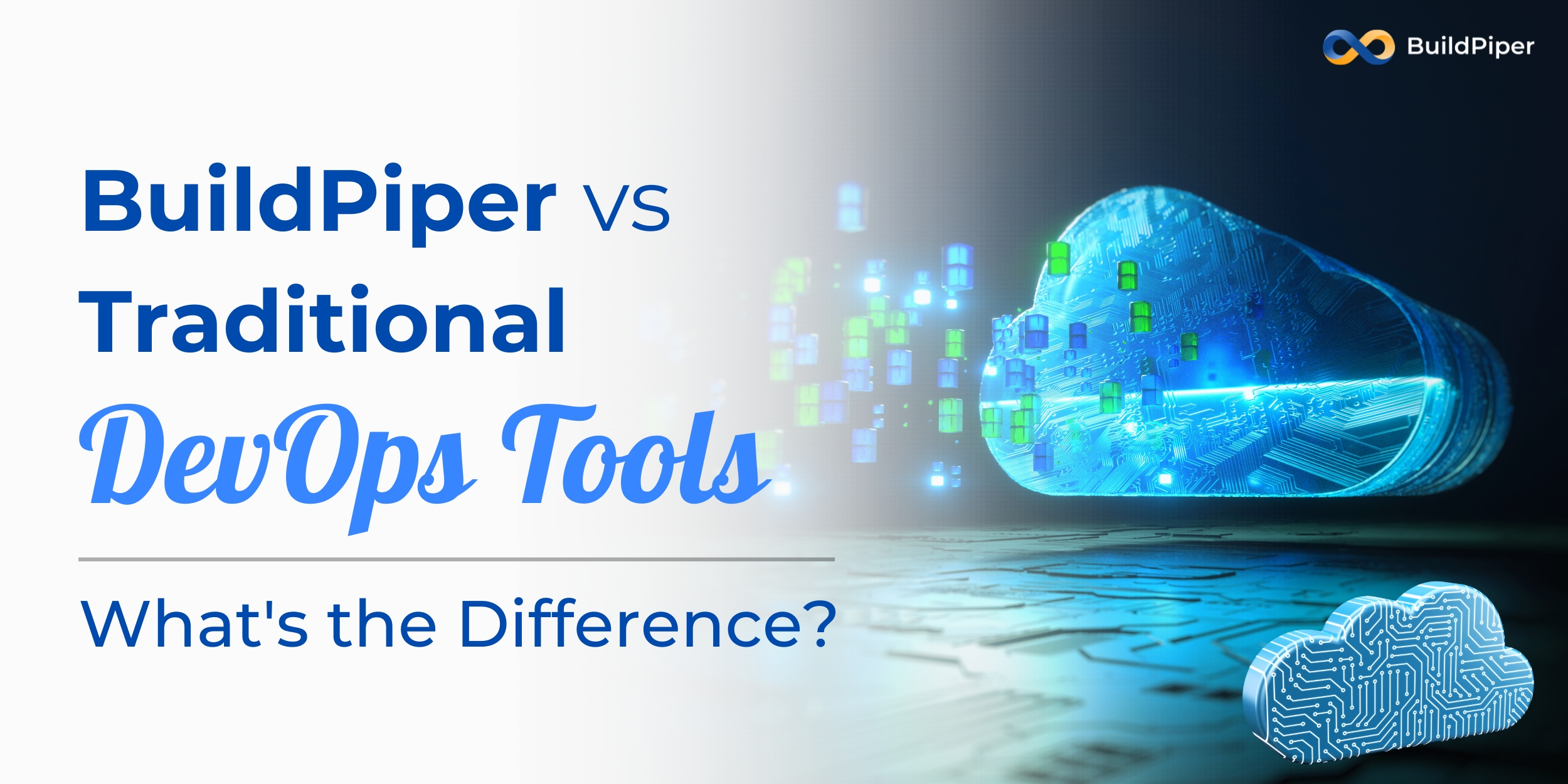 BuildPiper vs Traditional DevOps Tools What's the Difference