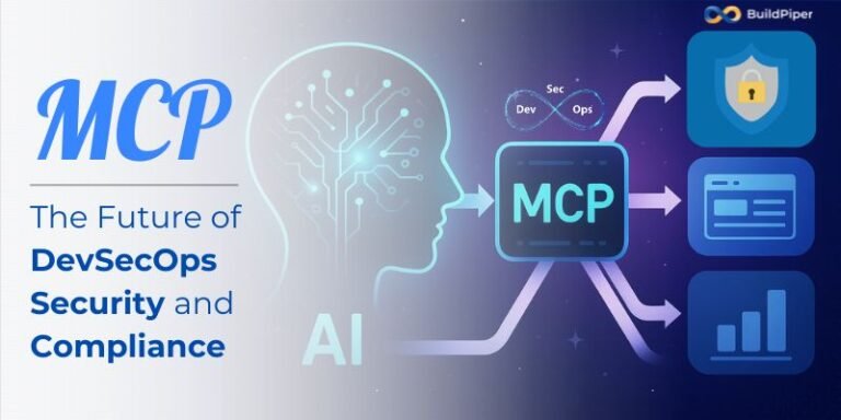 Why MCP is a Game-Changer for DevSecOps Security & Compliance - BuildPiper